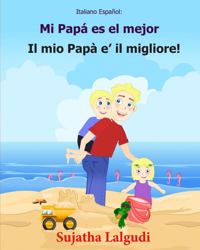 Italiano Espanol: Mi Papa Es El Mejor: Libro Infantil Ilustr