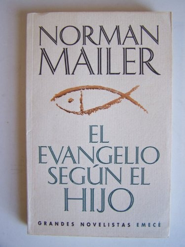 El Evangelio Según El Hijo  - Norman Mailer