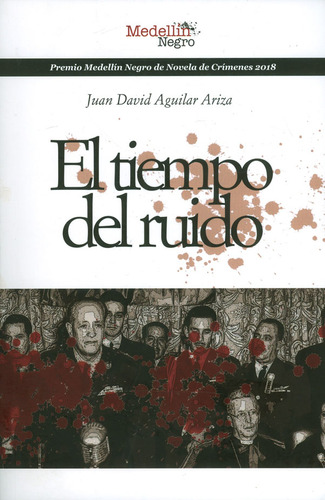 El Tiempo Del Ruido, De Juan David Aguilar Ariza. Editorial Penguin Random House, Tapa Blanda, Edición 2018 En Español
