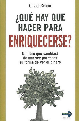 Ãâ¿quãâ© Hay Que Hacer Para Enriquecerse?, De Seban, Brenda. Editorial Ediciones Robinbook, S.l., Tapa Blanda En Español