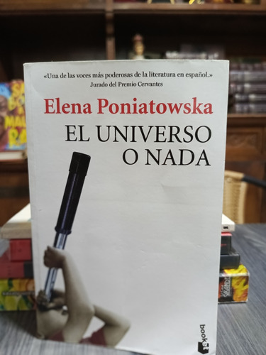 El Universo O Nada / Elena Poniatowska