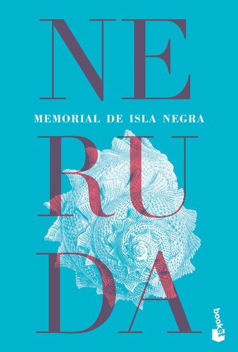 Memorial de Isla Negra, de Neruda, Pablo. Serie Fuera de colección Editorial Booket México, tapa blanda en español, 2021