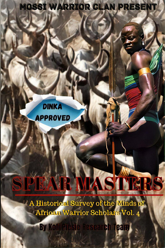 Spear Masters: A Historical Survey Of The Minds Of African Warrior Scholars Vol. 4, De Research Team, Kofi Piesie. Editorial Lightning Source Inc, Tapa Blanda En Inglés