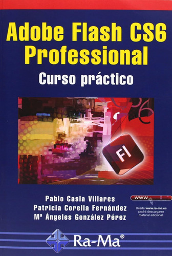 Adobe Flash Cs6 Professional. Curso Práctico (informatica Ge