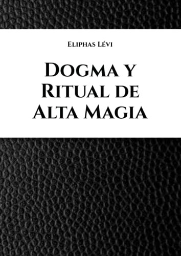 Dogma Y Ritual De Alta Magia