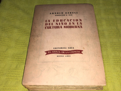 La Educacion Del Niño En La Cultura Moderna - Arnold Gesell