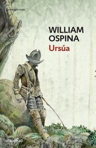 Libro Ursúa (trilogía Sobre La Conquista Del Nuevo Mundo 1)