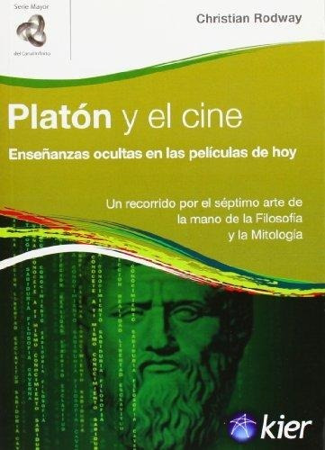 Platon Y El Cine - Enseñanzas Ocultas - Rodway - Kier - C310