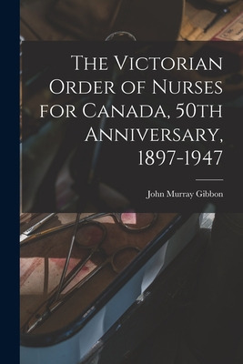 Libro The Victorian Order Of Nurses For Canada, 50th Anni...