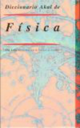 Diccionario Akal De Fisica, de Levy Elie. Serie N/a, vol. Volumen Unico. Editorial Akal, tapa blanda, edición 1 en español, 1992