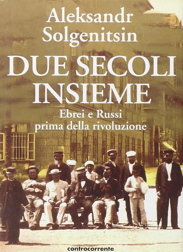 Due Secoli Insieme. Ebrei E Russi Prima Della Rivoluzione (v