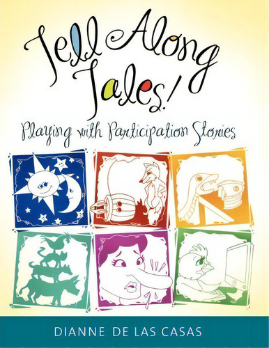 Tell Along Tales! : Playing With Participation Stories, De Dianne De Las Casas. Editorial Abc-clio, Tapa Blanda En Inglés