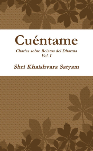 Libro Cuéntame - Charlas Sobre Relatos Del Dharma - Vol. I (