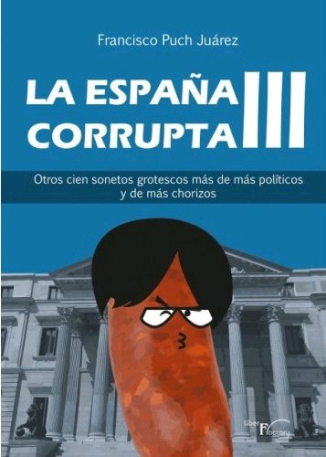 Libro La Espaã±a Corrupta Iii - Puch Juã¡rez, Francisco