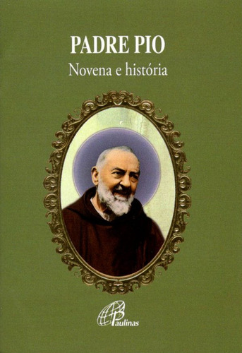 Padre Pio: Novena e história, de Belém, Maria de Lourdes. Editora Pia Sociedade Filhas de São Paulo em português, 2005