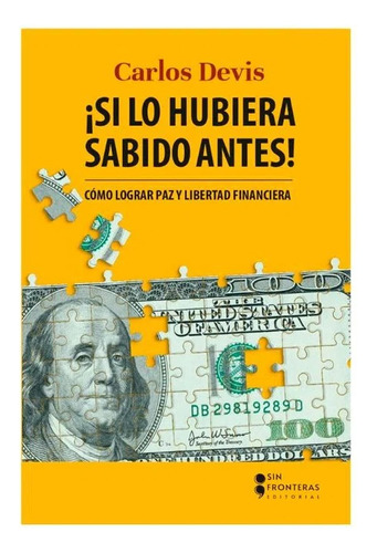 Libro Si Lo Hubiera Sabido Antes! - Carlos Devis - Original