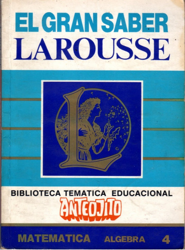 Biblioteca Temática Anteojito - 4 Matemática: Álgebra