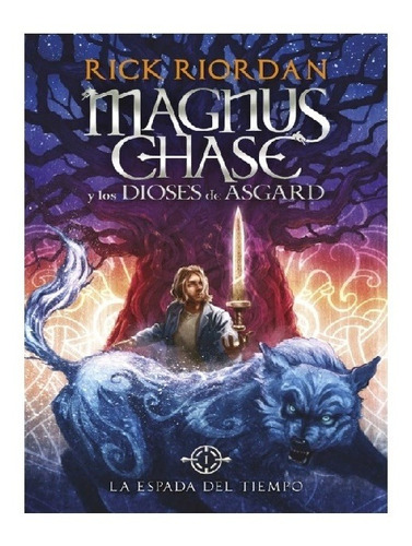Magnus Chase Y Los Dioses De Asgard - Rick Riordan