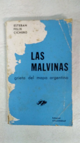 Las Malvinas Grieta Del Mapa Argentino - Esteban F Cichero