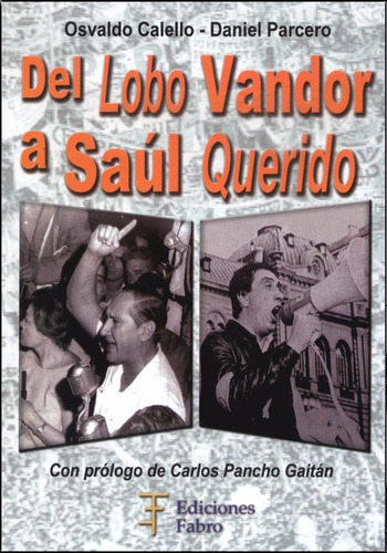 Del Lobo Vandor A Saul Querido - Osvaldo Calella / Parcero