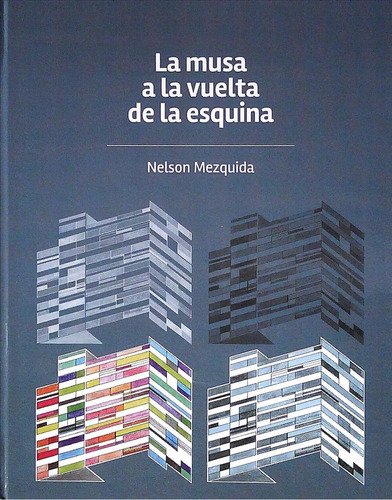 Libro La Musa A La Vuelta De La Esquina De Nelson Mezquida