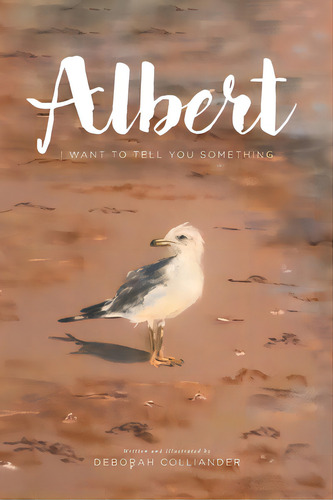 Albert: I Want To Tell You Something, De Colliander, Deborah. Editorial Covenant Books, Tapa Blanda En Inglés