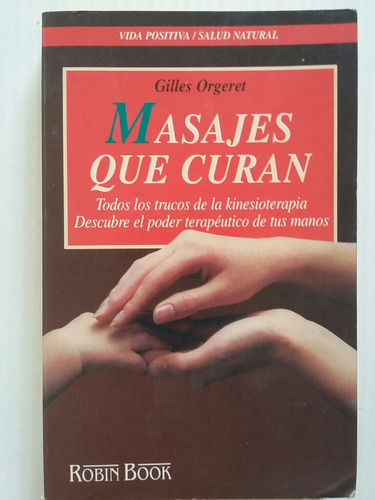 Masajes Que Curan. Por Gilles Orgeret. (Usado)