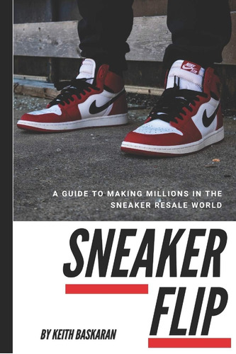 Libro: Sneaker Flip: Guide To Making A Million Flipping Snea