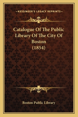 Libro Catalogue Of The Public Library Of The City Of Bost...