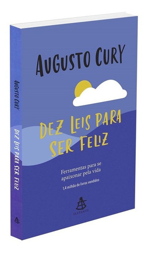 Dez leis para ser feliz: Ferramentas para se apaixonar pela vida, de Cury, Augusto. GMT Editores Ltda.,Editora Sextante,Editora Sextante, capa mole em português, 2021