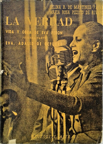 La Verdad Vida Y Obra De Eva Peron 1 - Martinez Paiva - 1967