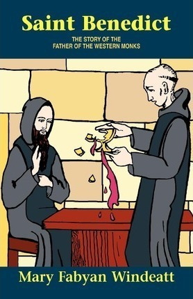 St. Benedict : The Story Of The Father Of The Western Mon...