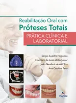Comprar Reabilitação Oral com Próteses Totais: Prática Clínica e Laboratorial, de (Editor) Nogueira, Sergio Sualdini\u002F (Editor) Mollo Junior, Francisco de Assis\u002F (Editor) Arioli Filho, João Neudenir\u002F (Editor) 
