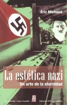 Comprar La Estãâ©tica Nazi, De Michaud, Eric. Editorial Adriana Hidalgo Editora 2, Tapa Blanda En Español