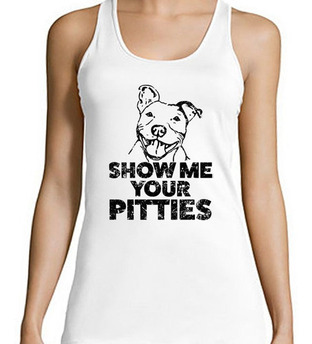 Musculosa Pitbull Show Me Your Pitties