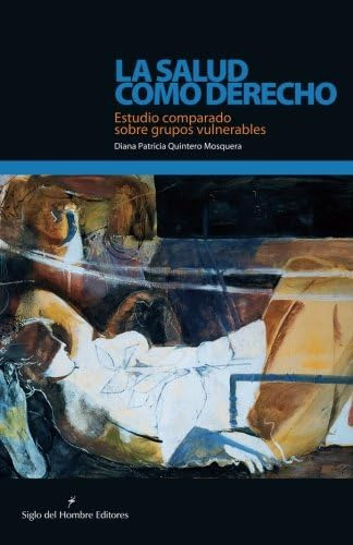 Libro: Salud Como Derecho. Estudio Comparado Sobre Grupos La