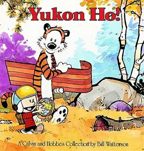 Yukon Ho!, De Bill Watterson. Editorial Andrews Mcmeel Publishing En Inglés