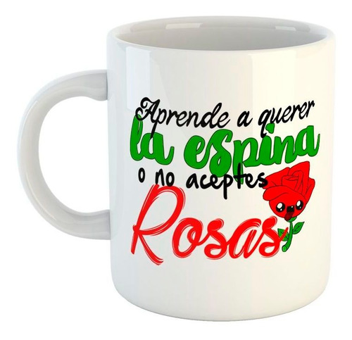 Taza De Ceramica Frase Aprendes A Querer La Espina