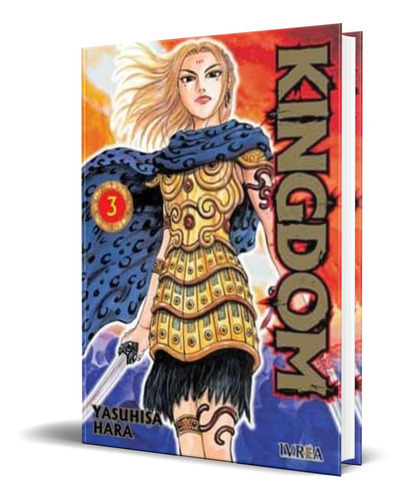 Kingdom Vol.3, De Yasuhisa Hara. Editorial Ivrea, Tapa Blanda En Español, 2022