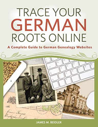 Trace Your German Roots Online: A Complete Guide To German Genealogy, De Beidler, James M.. Editorial Family Tree Books, Tapa Blanda En Inglés