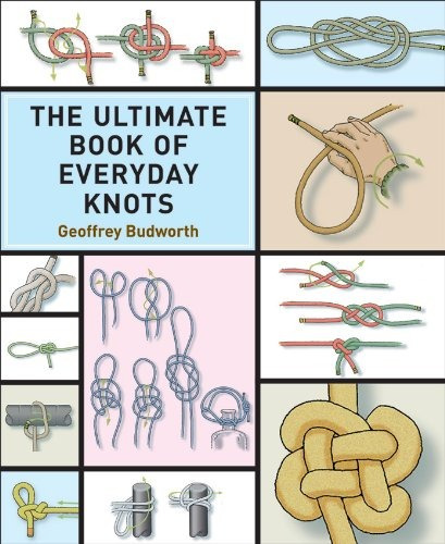 The Ultimate Book Of Everyday Knots (over 5,000 Copies Sold)