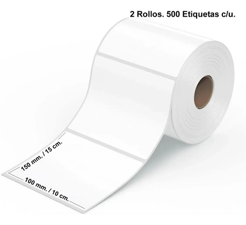 2 Rollos De Etiqueta Termica Autoadhesiva 100x150. 1000 Uni.