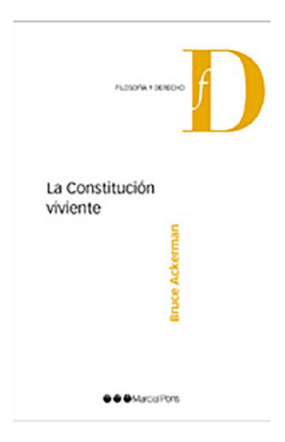 Libro - La Constitucion Viviente - Ackerman, Bruce