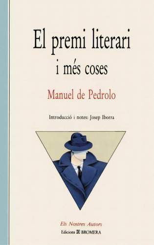 El Premi Literari I Més Coses, De Manuel De Pedrolo. Editorial Edicions Bromera, S.l. En Español