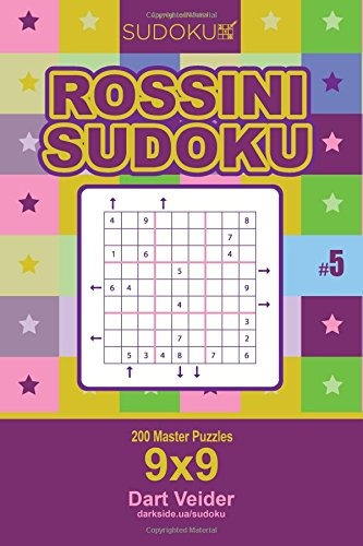 Rossini Sudoku  200 Master Puzzles 9x9 (volume 5)