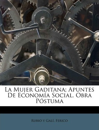 Libro La Mujer Gaditana; Apuntes De Econom A Social. Obra...