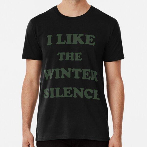 Remera Camiseta I Like The Winter Silence Algodon Premium