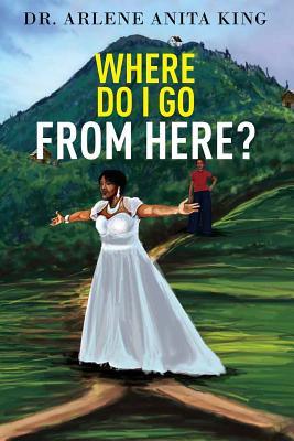 Libro Where Do I Go From Here 2nd Edition - King, Arlene ...
