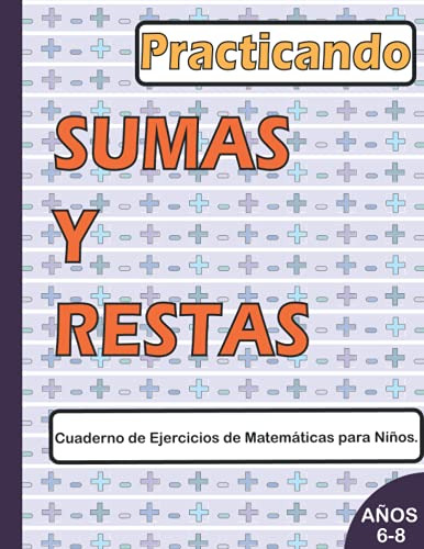 Practicando Sumas Y Restas Cuaderno De Ejercicios De Matemat