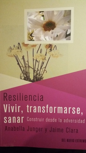  Junger / Clara -  Resiliencia- Vivir, Transformarse, Sanar 